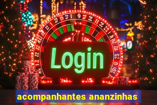 acompanhantes ananzinhas